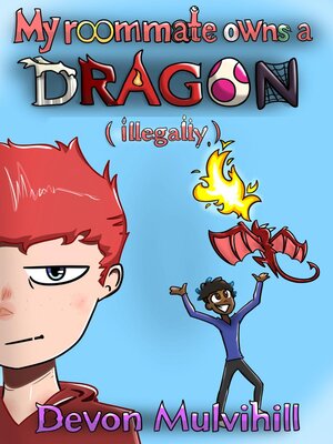 cover image of My Roommate Owns a Dragon (Illegally)